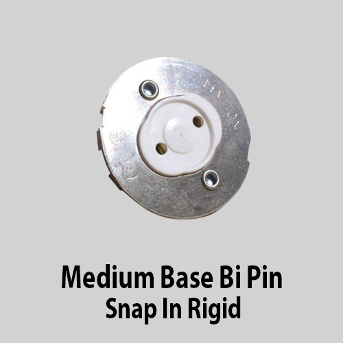 Medium Base Bi Pin Snap In Rigid