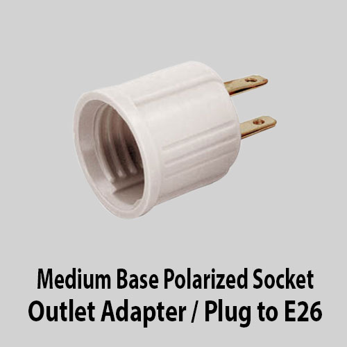 Medium Base Polarized Socket Outlet Adapter / Plug to E26