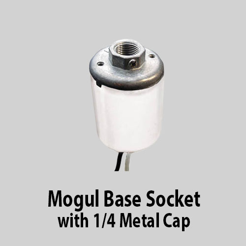 Mogul Base Socket with 1/4 Metal Cap