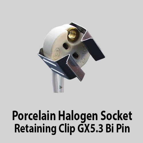 Porcelain Halogen Socket / Retaining Clip GX5.3 Bi Pin Base